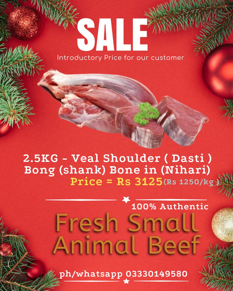 2.5KG - Veal Shoulder ( Dasti ) Bong (shank)  Bone in (Nihari) - ویل نہاری کا گوشت